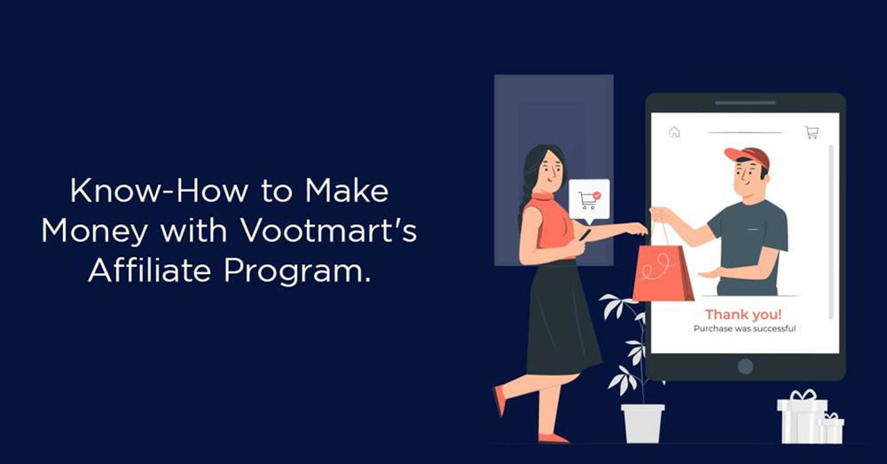Know-How to Make Money with Vootmart's Affiliate Program.
